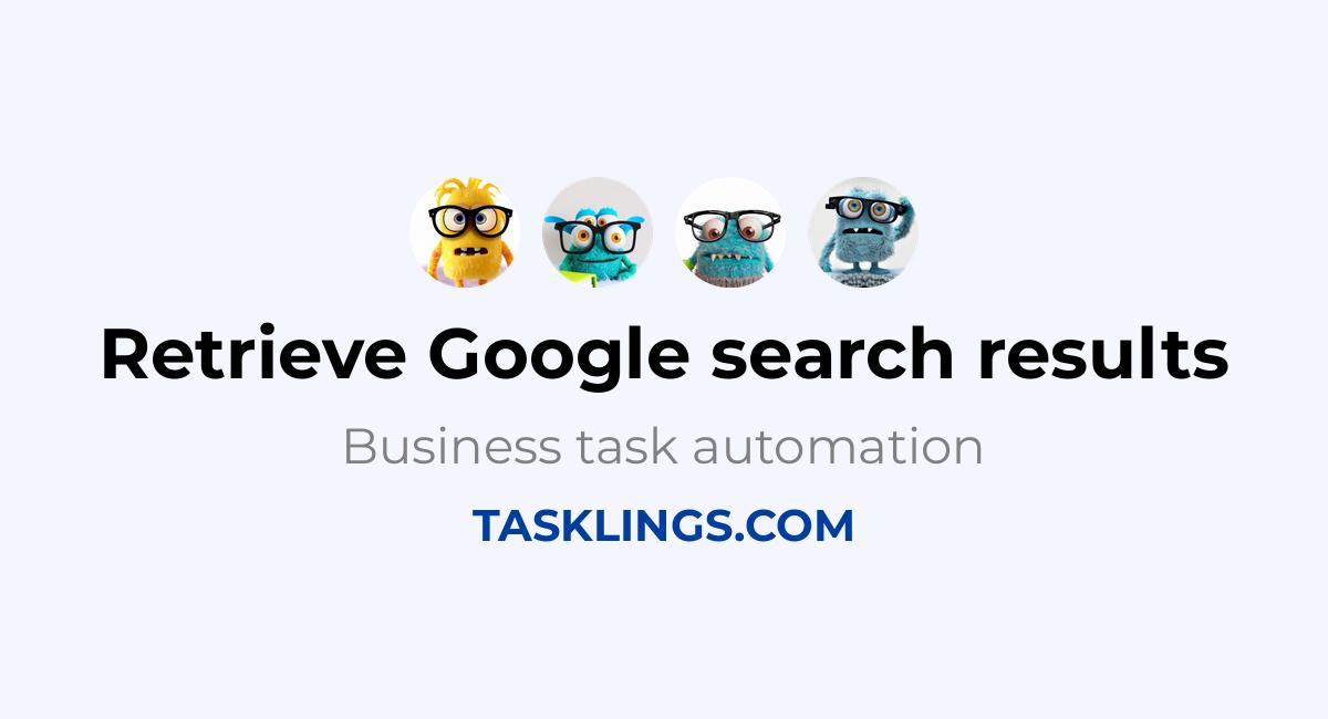 Retrieve Google search results | Tasklings
